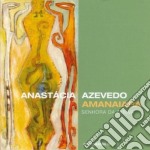 Anastacia Azevedo - Amanaiara - Senhora Da Chuva