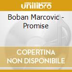 Boban Marcovic - Promise cd musicale di Boban Markovic