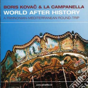 Boris / Campanella Kovac - World After History cd musicale di KOVAC BORIS & LA CAMPANELLA