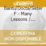 Bantu/Docta/Sister F - Many Lessons / Hiphop, Islam, West Afric cd