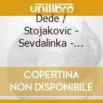 Dede / Stojakovic - Sevdalinka - Sarajevo Love Songs cd
