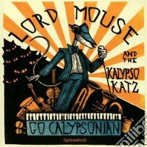 Lord Mouse And The K - Go Calypsonian cd musicale di Lord mouse and the k