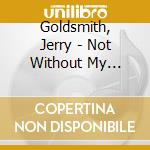 Goldsmith, Jerry - Not Without My Daughter (Ost) cd