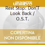 Rest Stop: Don'T Look Back / O.S.T. cd