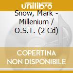 Snow, Mark - Millenium / O.S.T. (2 Cd) cd