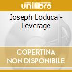 Joseph Loduca - Leverage cd
