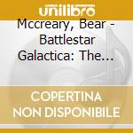 Mccreary, Bear - Battlestar Galactica: The Plan/The Razor / O.S.T. cd musicale di Ost
