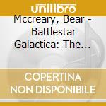 Mccreary, Bear - Battlestar Galactica: The Plan/The Razor / O.S.T. cd