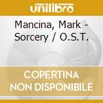 Mancina, Mark - Sorcery / O.S.T. cd