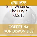 John Williams, - The Fury / O.S.T. cd musicale di John Williams,