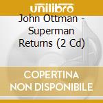 John Ottman - Superman Returns (2 Cd) cd