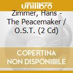 Zimmer, Hans - The Peacemaker / O.S.T. (2 Cd) cd