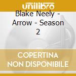 Blake Neely - Arrow - Season 2 cd
