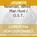 Newman, Alfred - Man Hunt / O.S.T. cd musicale di Newman, Alfred