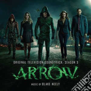 Blake Neely - Arrow : Season 3 (2 Cd) cd musicale di Neely, Blake