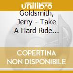 Goldsmith, Jerry - Take A Hard Ride / O.S.T. cd