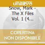 Snow, Mark - The X Files Vol. 1 (4 Cd) cd musicale