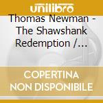 Thomas Newman - The Shawshank Redemption / O.S.T. (2 Cd) cd musicale di Newman, Thomas