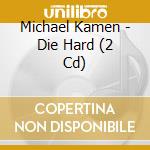 Michael Kamen - Die Hard (2 Cd) cd
