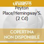 Peyton Place/Hemingway'S. (2 Cd) cd