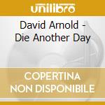David Arnold - Die Another Day cd