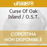 Curse Of Oak Island / O.S.T. cd