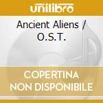 Ancient Aliens / O.S.T. cd
