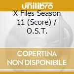 X Files Season 11 (Score) / O.S.T. cd musicale