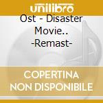 Ost - Disaster Movie.. -Remast- cd