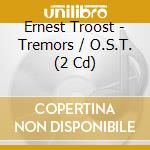 Ernest Troost - Tremors / O.S.T. (2 Cd) cd
