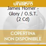 James Horner - Glory / O.S.T. (2 Cd) cd