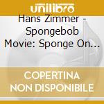 Hans Zimmer - Spongebob Movie: Sponge On The Run / O.S.T. cd