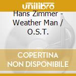 Hans Zimmer - Weather Man / O.S.T. cd