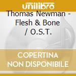 Thomas Newman - Flesh & Bone / O.S.T. cd
