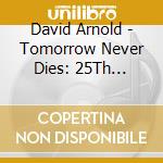 David Arnold - Tomorrow Never Dies: 25Th Anniversary / O.S.T. cd