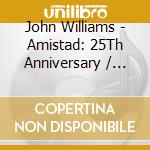 John Williams - Amistad: 25Th Anniversary / O.S.T. cd