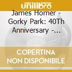 James Horner - Gorky Park: 40Th Anniversary - O.S.T. cd