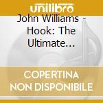 John Williams - Hook: The Ultimate Edition - O.S.T. (3 Cd) cd