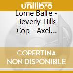 Lorne Balfe - Beverly Hills Cop - Axel F cd