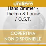 Hans Zimmer - Thelma & Louise / O.S.T. cd