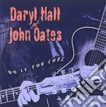 Hall & Oates - Do It For Love cd
