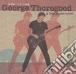 George Thorogood & The Destroyers - Ride Til I Die cd