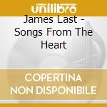 James Last - Songs From The Heart cd musicale di James Last