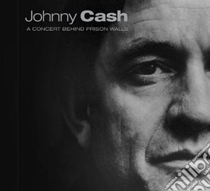 Johnny Cash - A Concert Behind Prison Walls cd musicale di Johnny Cash