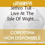 Jethro Tull - Live At The Isle Of Wight 1970 cd