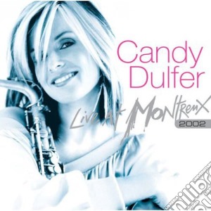 Candy Dulfer - Live At Montreux 2002 cd musicale di Candy Dulfer