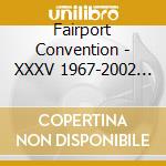 Fairport Convention - XXXV 1967-2002 -35th Anniversary Album cd