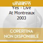 Yes - Live At Montreaux 2003 cd