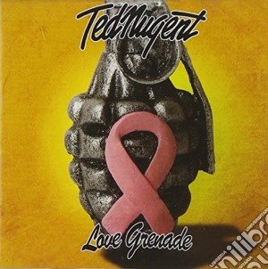 Ted Nugent - Love Grenade cd musicale di Ted Nugent