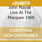 John Mayall - Live At The Marquee 1969 cd musicale di John Mayall